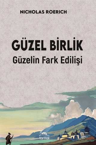 Güzel Birlik Güzelin Fark Edilişi Nicholas Roerich