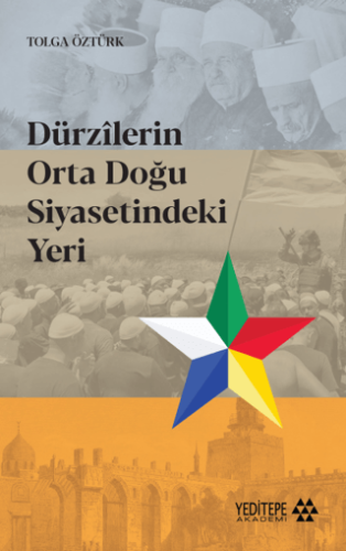 Dürzilerin Orta Doğu Siyasetindeki Yeri Tolga Öztürk