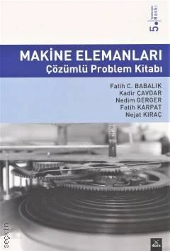 Makine Elemanları Çözümlü Problem Kitabı Fatih C. Babalık