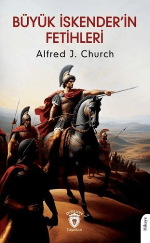 Büyük İskenderin Fetihleri Alfred J. Church