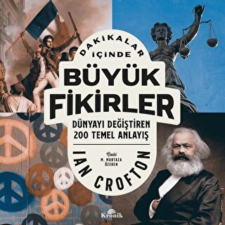 Dakikalar İçinde Büyük Fikirler Dünyayı Değiştiren 200 Temel Anlayış I