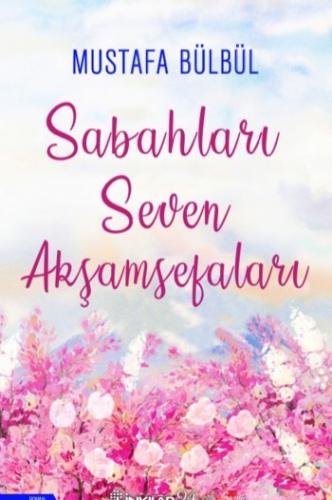 Sabahları Seven Akşamsefaları Mustafa Bülbül