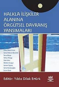 Halkla İlişkiler Alanına Örgütsel Davranış Yansımaları Yıldız Dilek Er