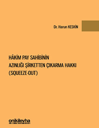 Hakim Pay Sahibinin Azınlığı Şirketten Çıkarma Hakkı Harun Keskin