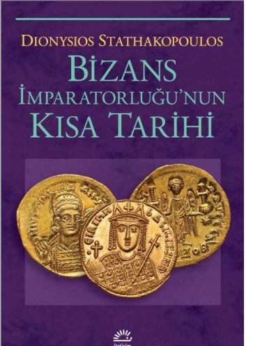 Bizans İmparatorluğu'nun Kısa Tarihi Dionysios Stathakopoulos