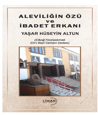 Aleviliğin Özü ve İbadet Erkanı Yaşar Hüseyin Altun