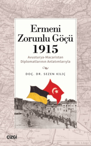 Ermeni Zorunlu Göçü 1915 Sezen Kılıç