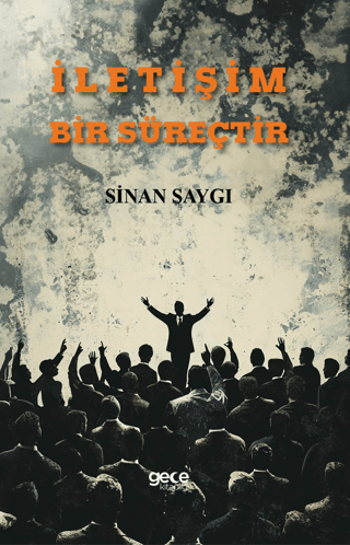 İletişim Bir Süreçtir Sinan Saygı