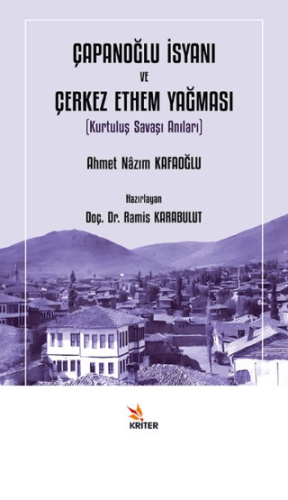 Çapanoğlu İsyanı ve Çerkez Ethem Yağması Ahmet Nazım Kafaoğlu