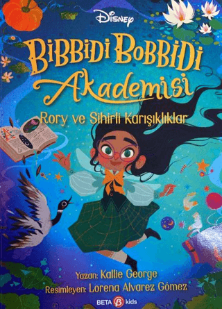 Bibbidi Bobbidi Akademisi Rory ve Sihirli Karışıklar Kallie George