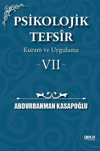 Psikolojik Tefsîr Kuram ve Uygulama 7 Abdurrahman Kasapoğlu