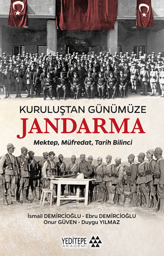 Kuruluştan Günümüze Jandarma İsmail Demircioğlu