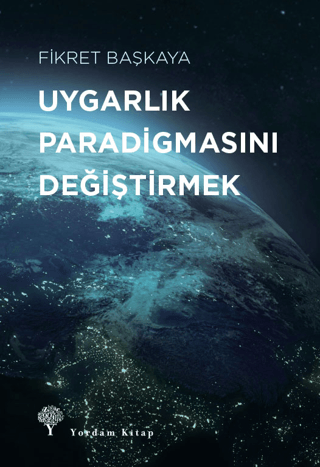 Uygarlık Paradigmasını Değiştirmek Fikret Başkaya