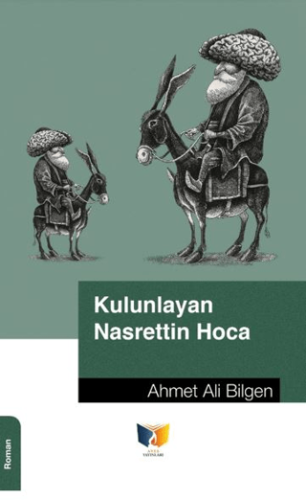 Kulunlayan Nasrettin Hoca Ahmet Ali Bilgen