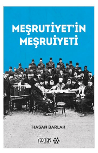 Meşrutiyet’in Meşruiyeti Hasan Barlak