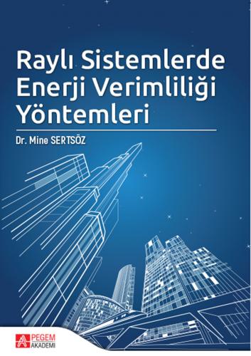 Raylı Sistemlerde Enerji Verimliliği Yöntemleri Mine Sertsöz