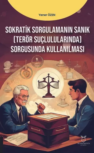 Sokratik Sorgulamanın Sanık (Terör Suçlulularında) Sorgusunda Kullanıl