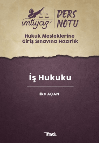 İmtiyaz HMGS İş Hukuku Ders Notları İlke Açan