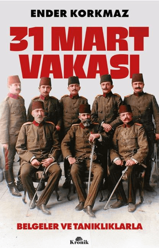 Tarih Araştırma İnceleme, - Kronik Kitap - 31 Mart Vakası