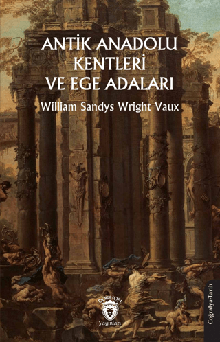 Antik Anadolu Kentleri ve Ege Adaları William Sandys