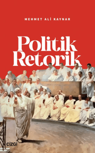 Dil Bilim, - Çizgi Kitabevi Yayınları - Politik Retorik