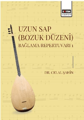 Sanat, - Eğitim Yayınevi - Uzun Sap (Bozuk Düzeni) Bağlama Repertuvarı