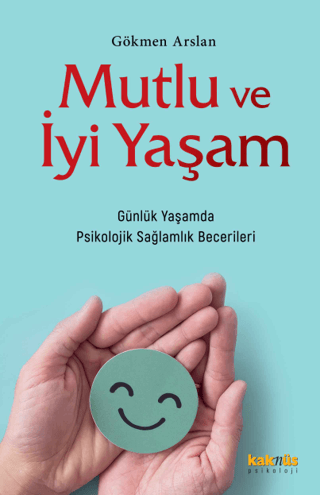 Mutlu ve İyi Yaşam Gökmen Arslan