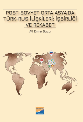 Post-Sovyet Orta Asya’da Türk-Rus İlişkileri İşbirliği ve Rekabet Ali 