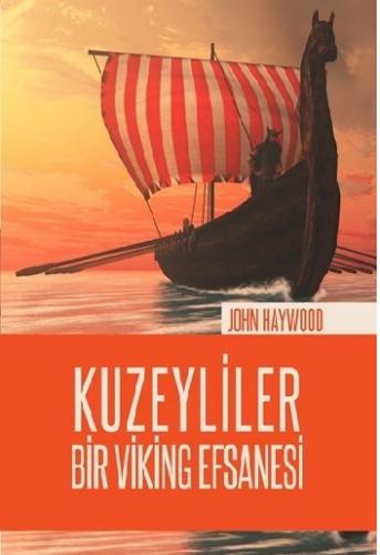 Kuzeyliler - Bir Viking Efsanesi John Haywood