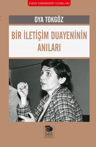 Bir İletişim Duayeninin Anıları Oya Tokgöz