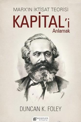 Marx'ın İktisat Teorisi - Kapital'i Anlamak Duncan K. Foley