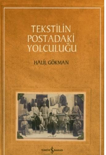 Tekstilin Postadaki Yolculuğu Halil Gökman