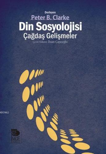 Din Sosyolojisi - Çağdaş Gelişmeler Peter B. Clarke