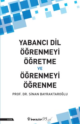 Yabancı Dil Öğrenmeyi Öğretme ve Öğrenmeyi Öğrenme Sinan Bayraktaroğlu