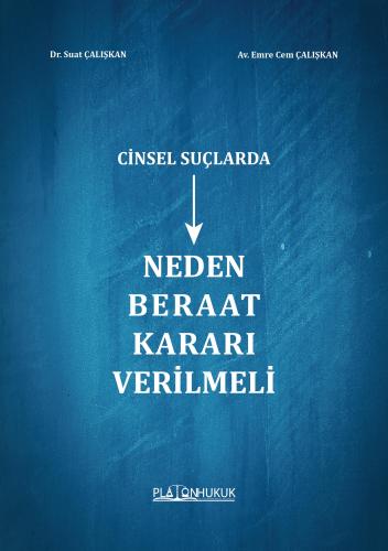 Cinsel Suçlarda Neden Beraat Kararı Verilmeli Suat Çalışkan