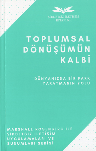 Toplumsal Dönüşümün Kalbi Marshall Rosenberg