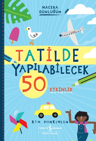 Tatilde Yapılabilecek 50 Etkinlik Kim Hankinson