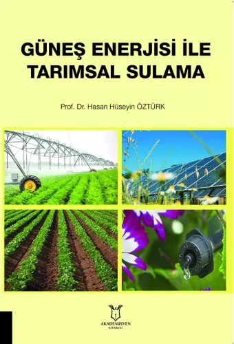 Güneş Enerjisi İle Tarımsal Sulama H. Hüseyin Öztürk