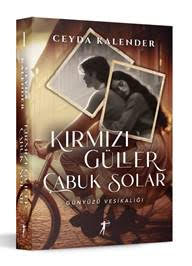 Kırmızı Güller Çabuk Solar (Ciltli) Ceyda Kalender