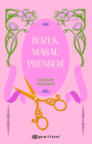 Bozuk Masal Prensesi Yağmur Aydemir