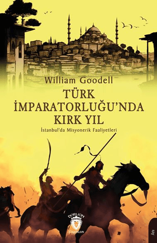 Türk İmparatorluğu’nda Kırk Yıl William Goodell