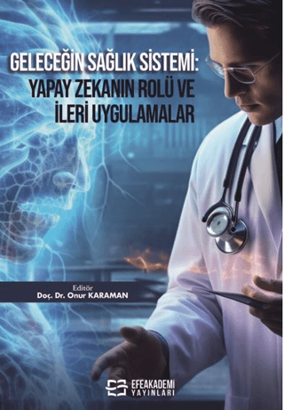 Sağlık, - Efe Akademi Yayınları - Geleceğin Sağlık Sistemi: