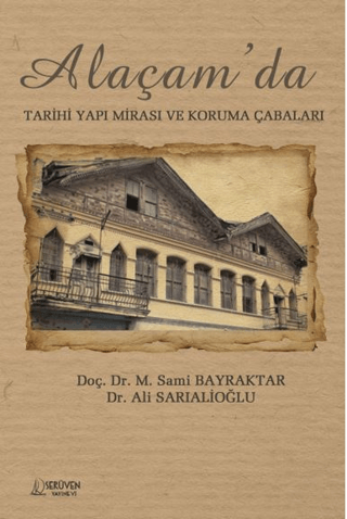 Tarih Araştırma İnceleme, - Serüven Yayınevi - Alaçam’da Tarihi Yapı M