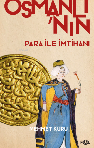 Osmanlı'nın Para ile İmtihanı Mehmet Kuru