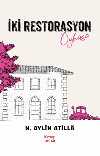 İki Restorasyon Öyküsü N. Aylin Atilla