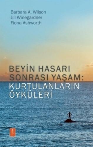 Beyin Hasarı Sonrası Yaşam Barbara A. Wilson