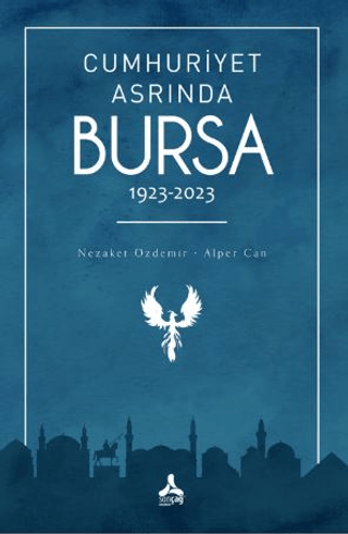 Cumhuriyet Asrında Bursa (1923-2023) Nezaket Özdemir