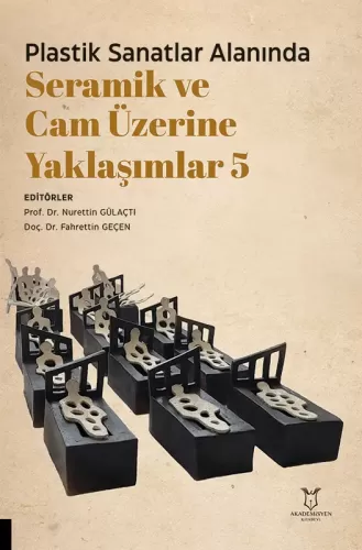 Seramik ve Cam Üzerine Yaklaşımlar 5 Nurettin Gülaçtı