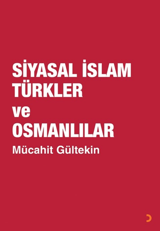 Tarih Araştırma İnceleme, - Cinius Yayınları - Siyasal İslam Türkler v