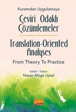 Kuramdan Uygulamaya Çeviri Odaklı Çözümlemeler Nazan Müge Uysal